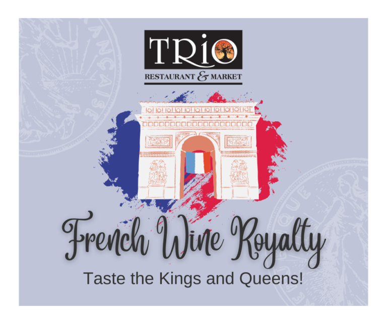 French Wine Royalty…taste the Kings and Queens to the 2024